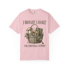 I Brought a Basket for Emotional Support T-Shirt