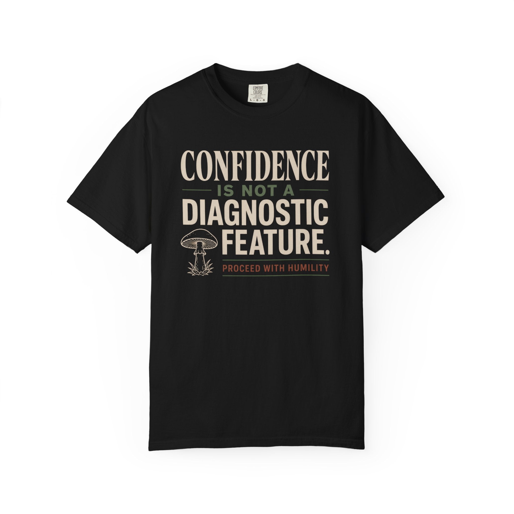 Confidence Is Not a Diagnostic Feature T‑Shirt