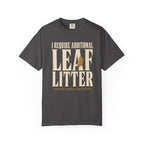 I Require Additional Leaf Litter T‑Shirt