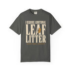 I Require Additional Leaf Litter T‑Shirt