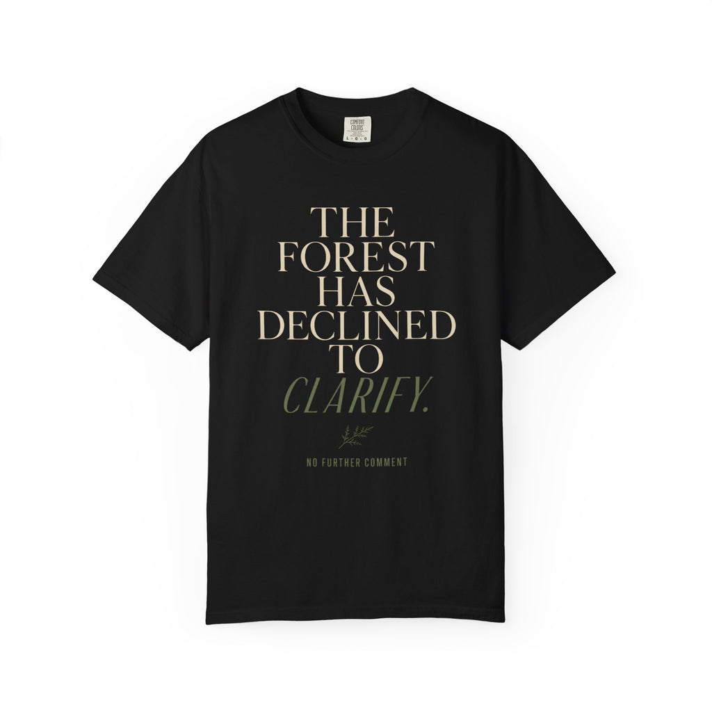 The Forest Has Declined to Clarify T‑Shirt