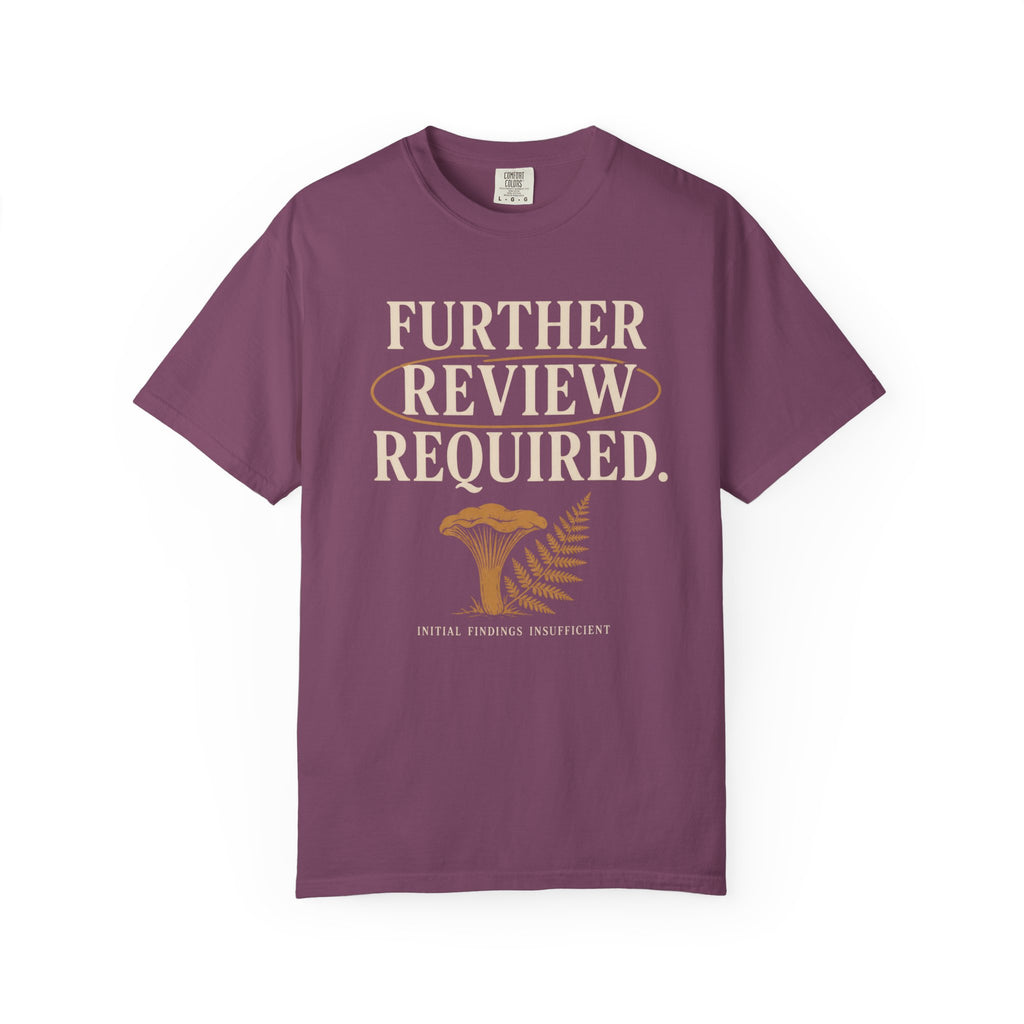 Further Review Required T-Shirt