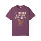 Further Review Required T-Shirt