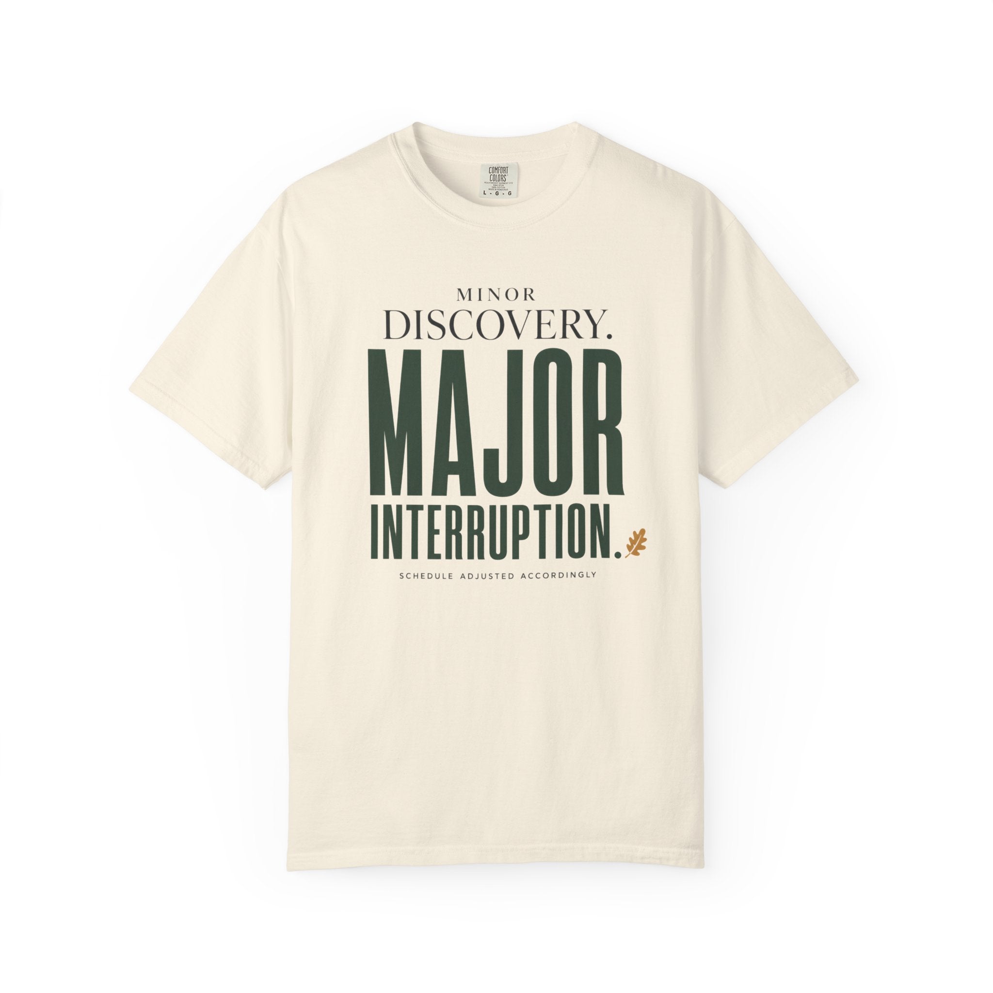 Minor Discovery - Major Interruption T-Shirt
