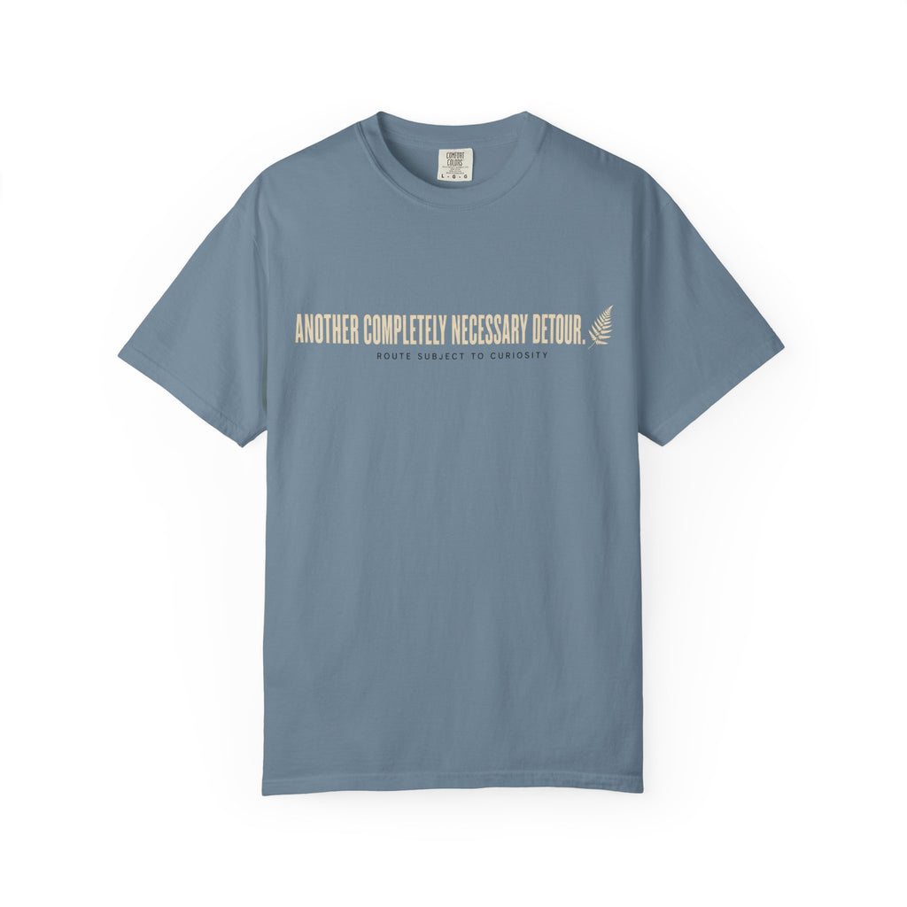Another Completely Necessary Detour T-Shirt