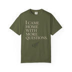 I Came Home With More Questions T-Shirt