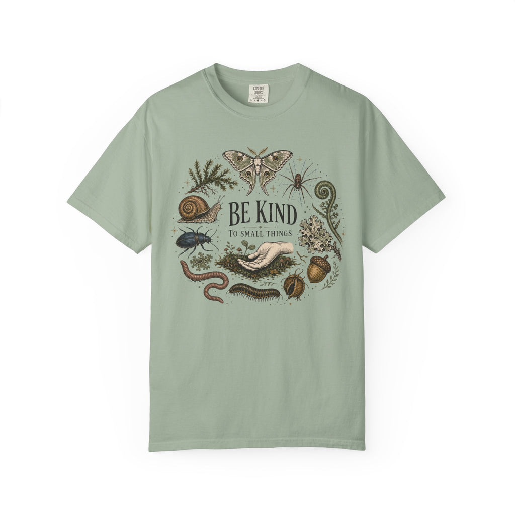 Be Kind to Small Things T-Shirt