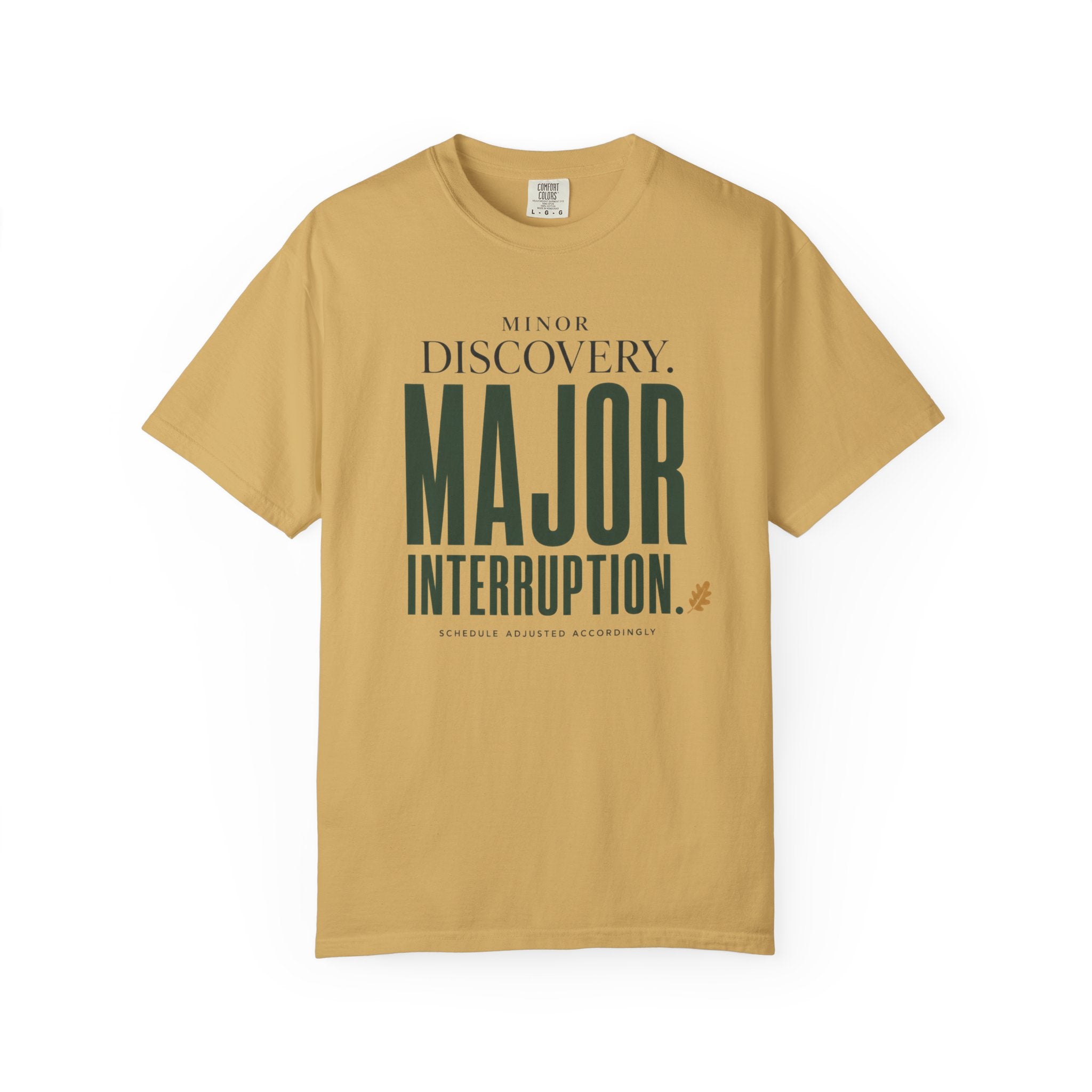 Minor Discovery - Major Interruption T-Shirt