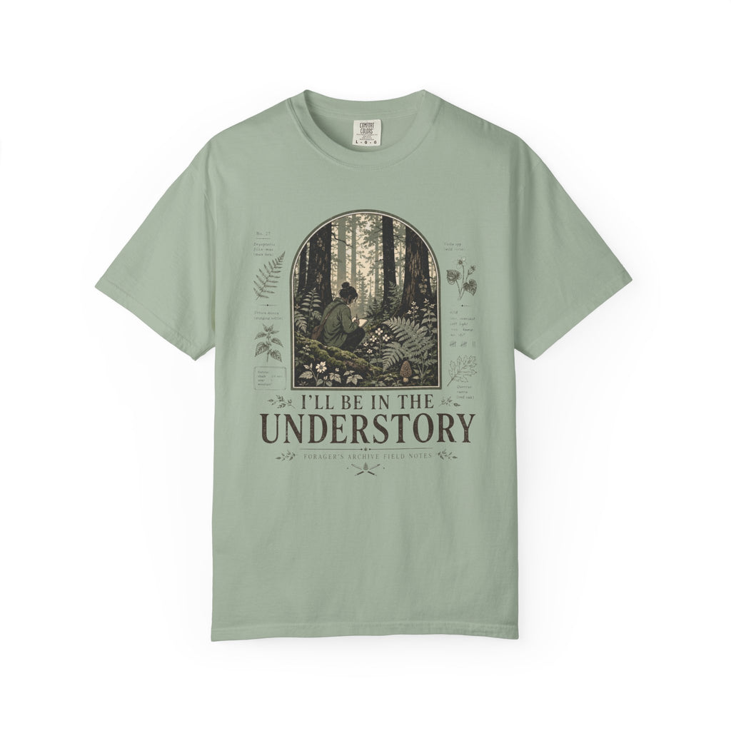 I'll Be In the Understory T-Shirt