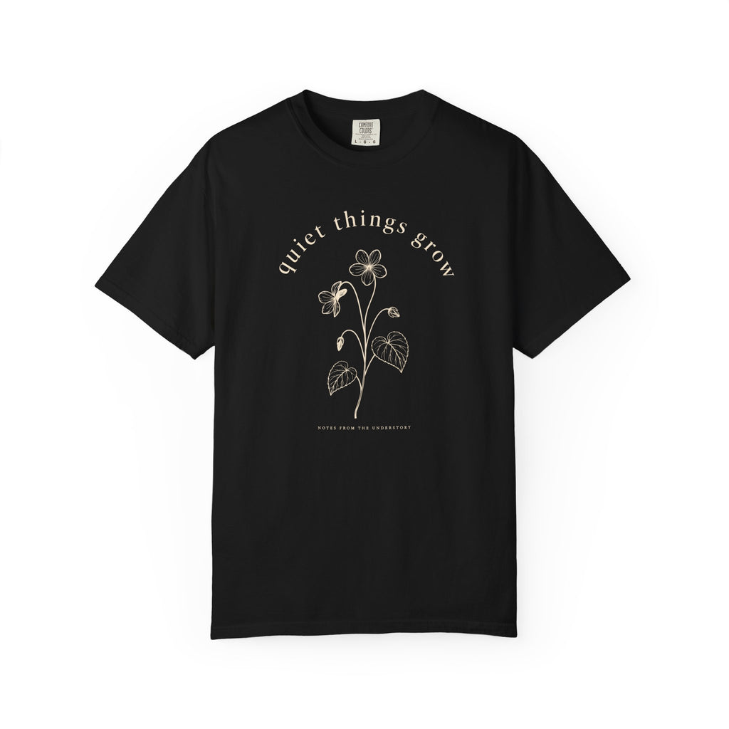Quiet Things Grow T‑Shirt