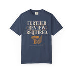 Further Review Required T-Shirt