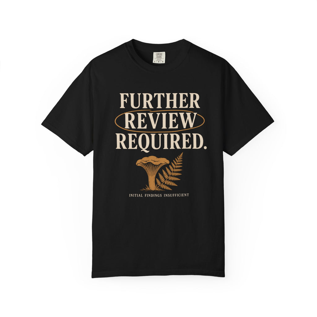 Further Review Required T-Shirt