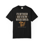 Further Review Required T-Shirt