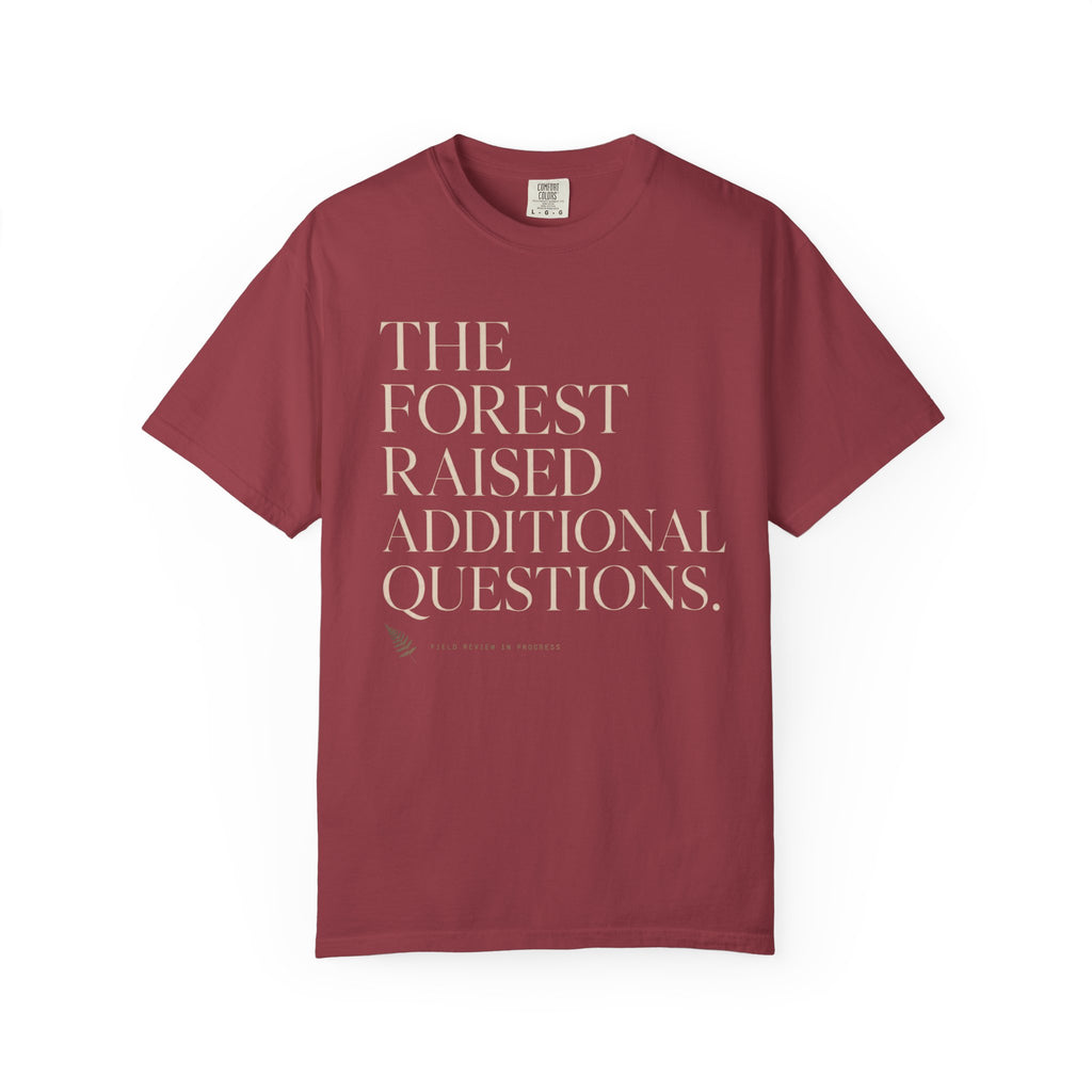 The Forest Raised Additional Questions T‑Shirt