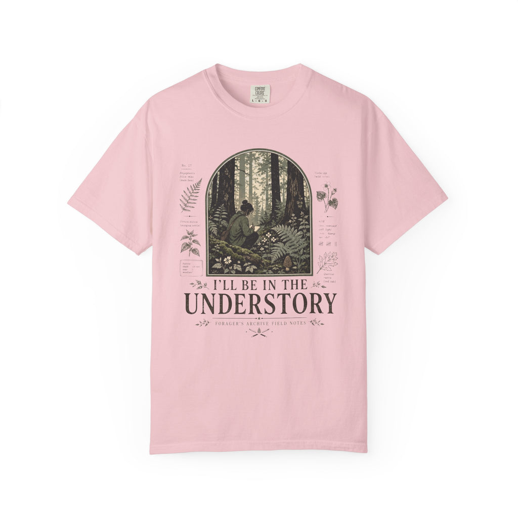 I'll Be In the Understory T-Shirt