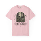 I'll Be In the Understory T-Shirt