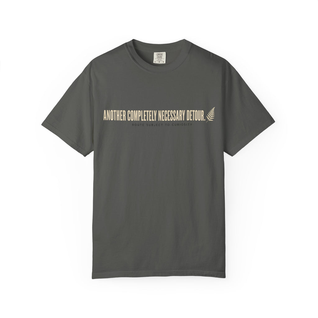 Another Completely Necessary Detour T-Shirt