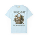 I Brought a Basket for Emotional Support T-Shirt