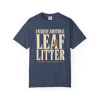 I Require Additional Leaf Litter T‑Shirt