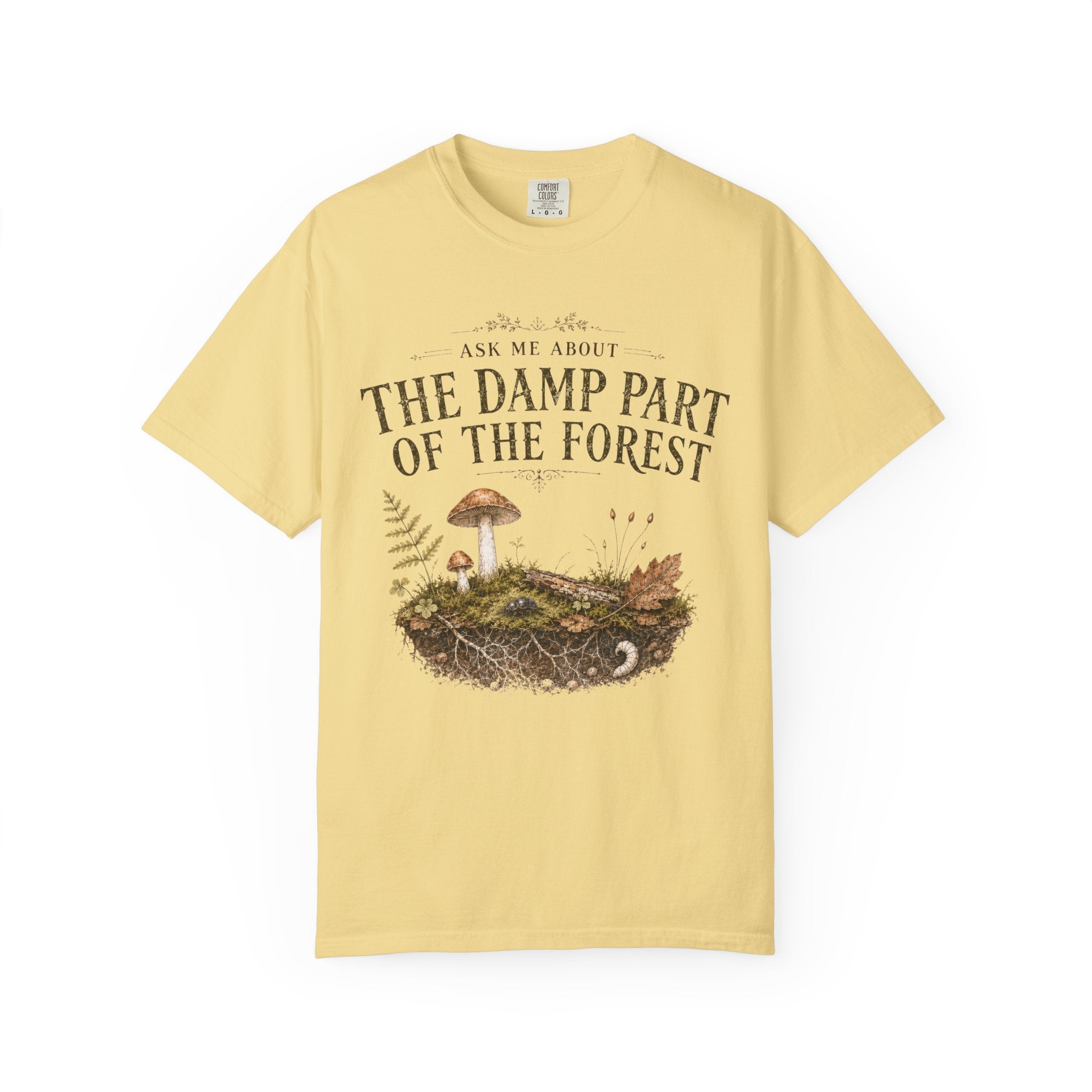 Ask Me About the Damp Part of the Forest T-Shirt