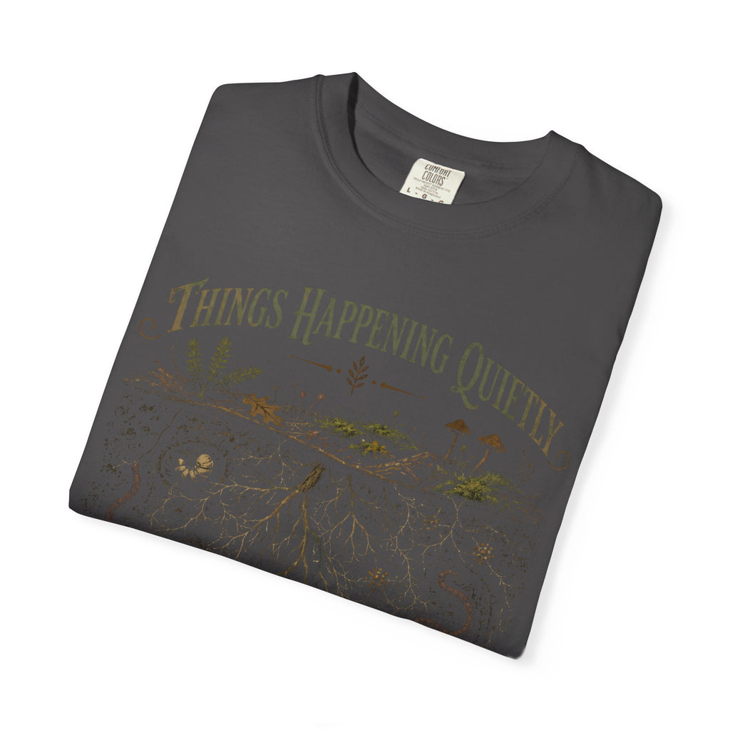 Things Happening Quietly Underground T‑Shirt