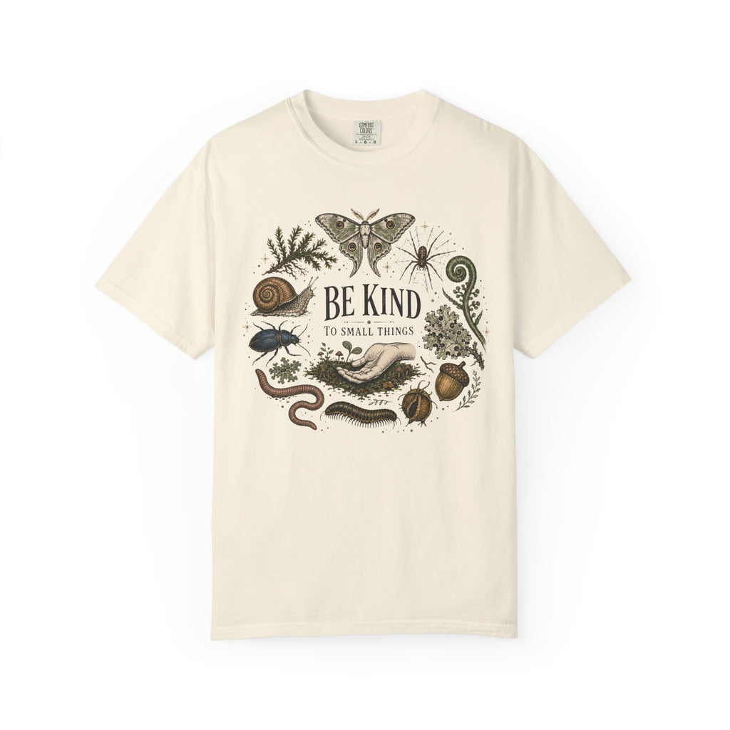 Be Kind to Small Things T-Shirt