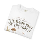 Ask Me About the Damp Part of the Forest T-Shirt