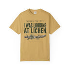 Sorry I'm Late - I Was Looking At Lichen T-Shirt