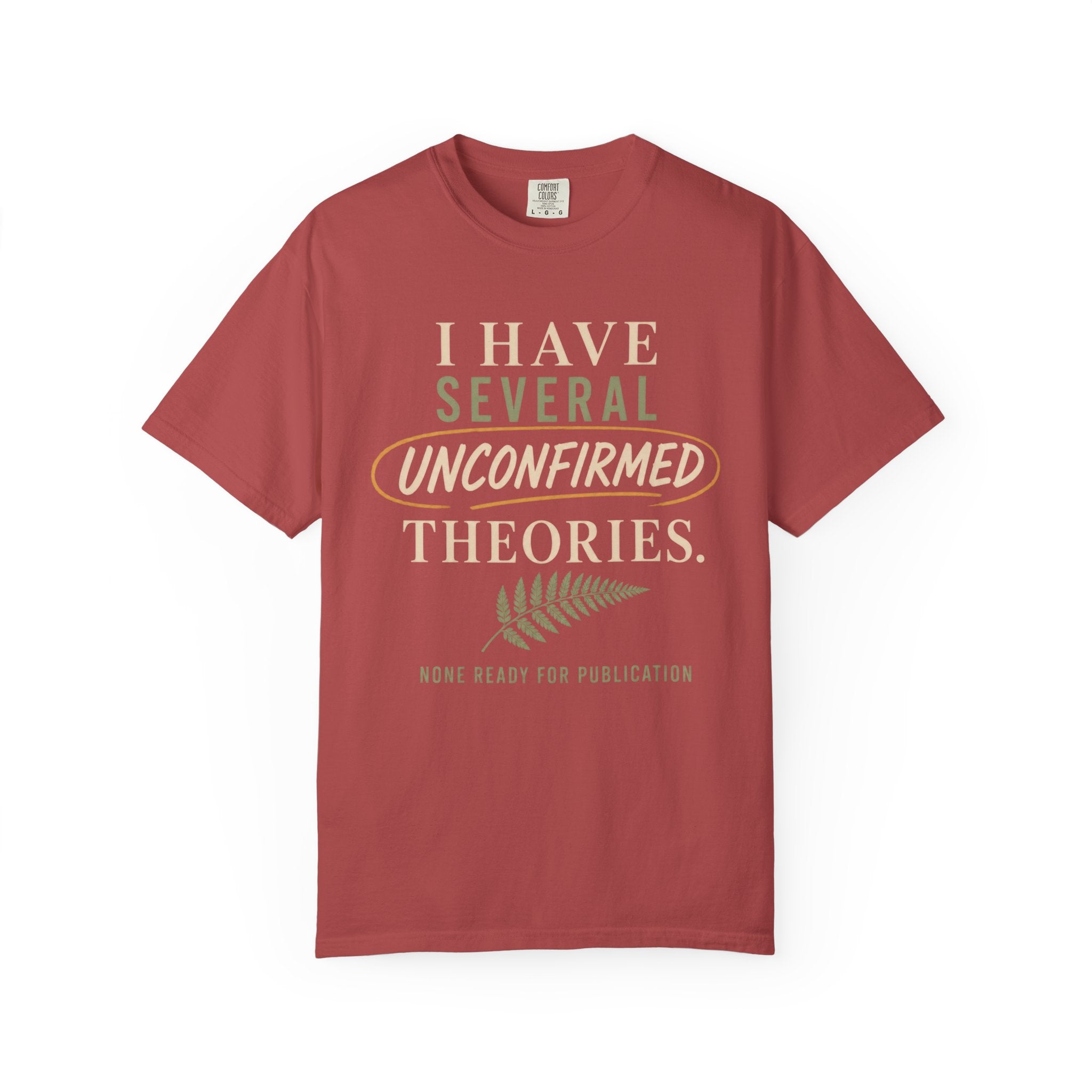 I Have Several Unconfirmed Theories T-Shirt