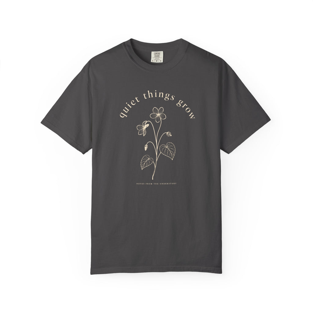 Quiet Things Grow T‑Shirt