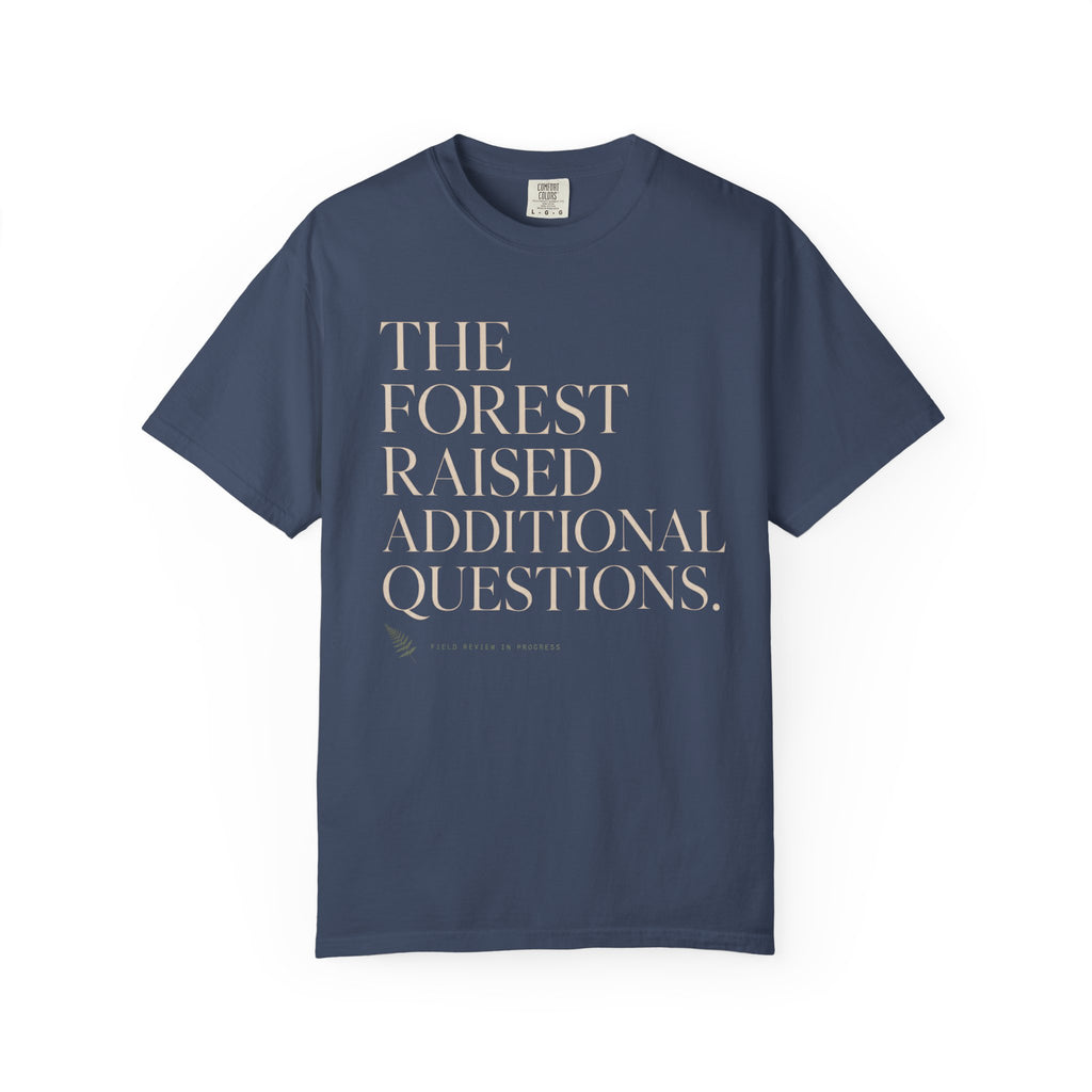 The Forest Raised Additional Questions T‑Shirt