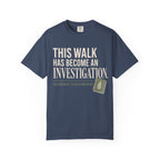 This Walk Has Become An Investigation T‑Shirt