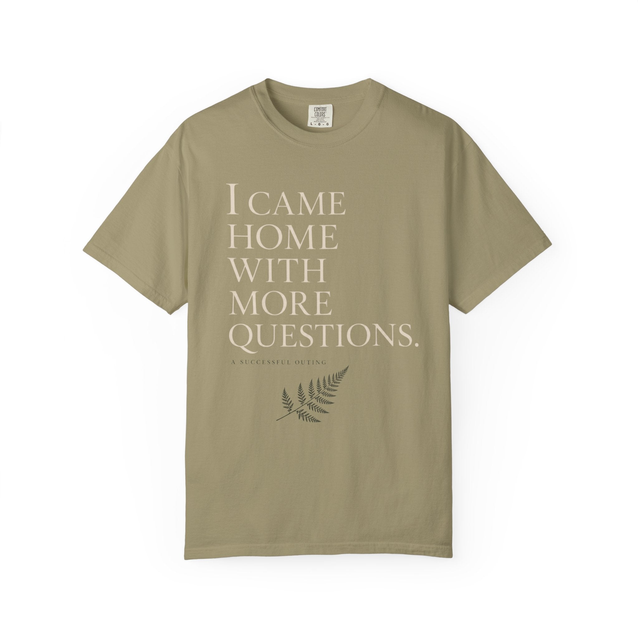 I Came Home With More Questions T-Shirt
