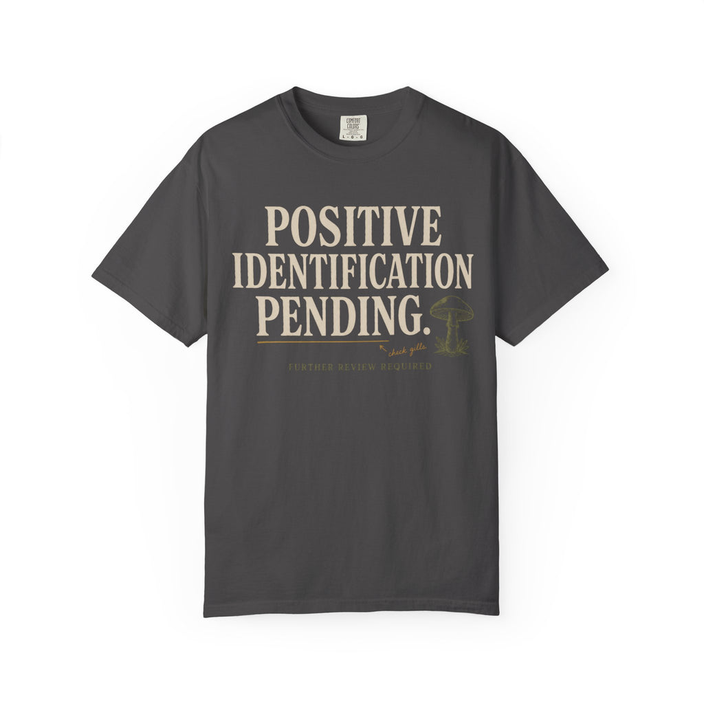 Positive Identification Pending T‑Shirt