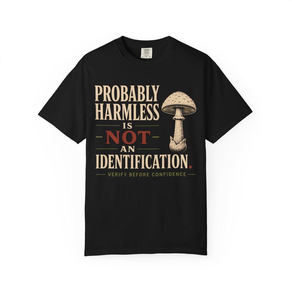 Probably Harmless Is Not An Identification T‑Shirt