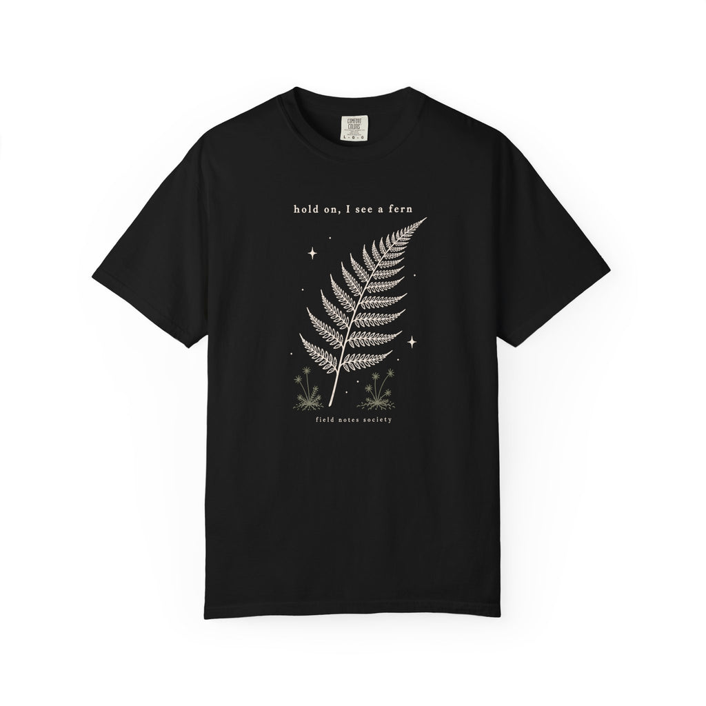 Hold On, I See a Fern T‑Shirt