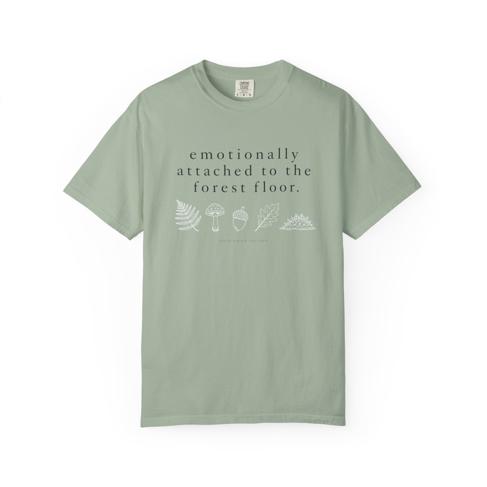 Emotionally Attached to the Forest Floor T-Shirt