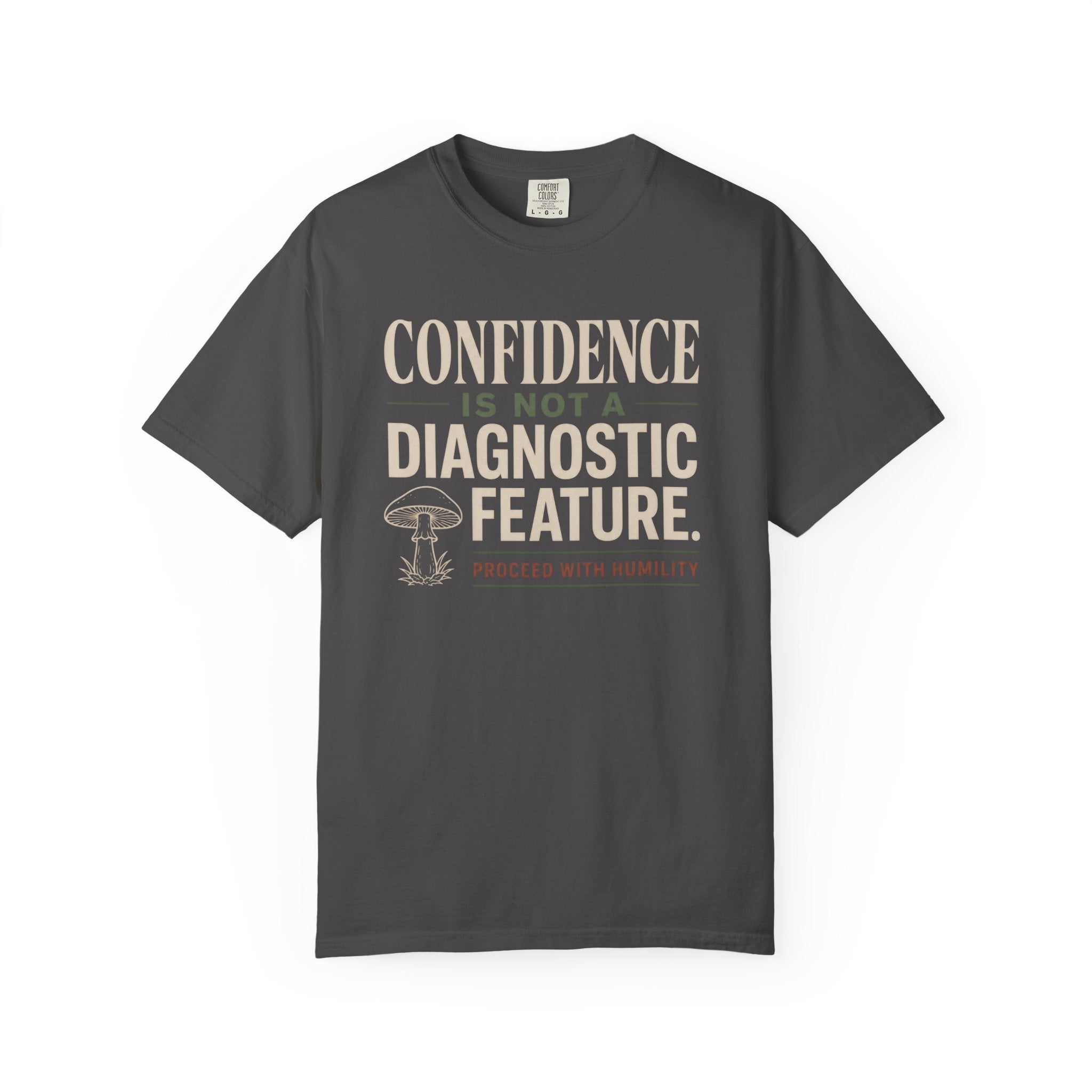 Confidence Is Not a Diagnostic Feature T‑Shirt