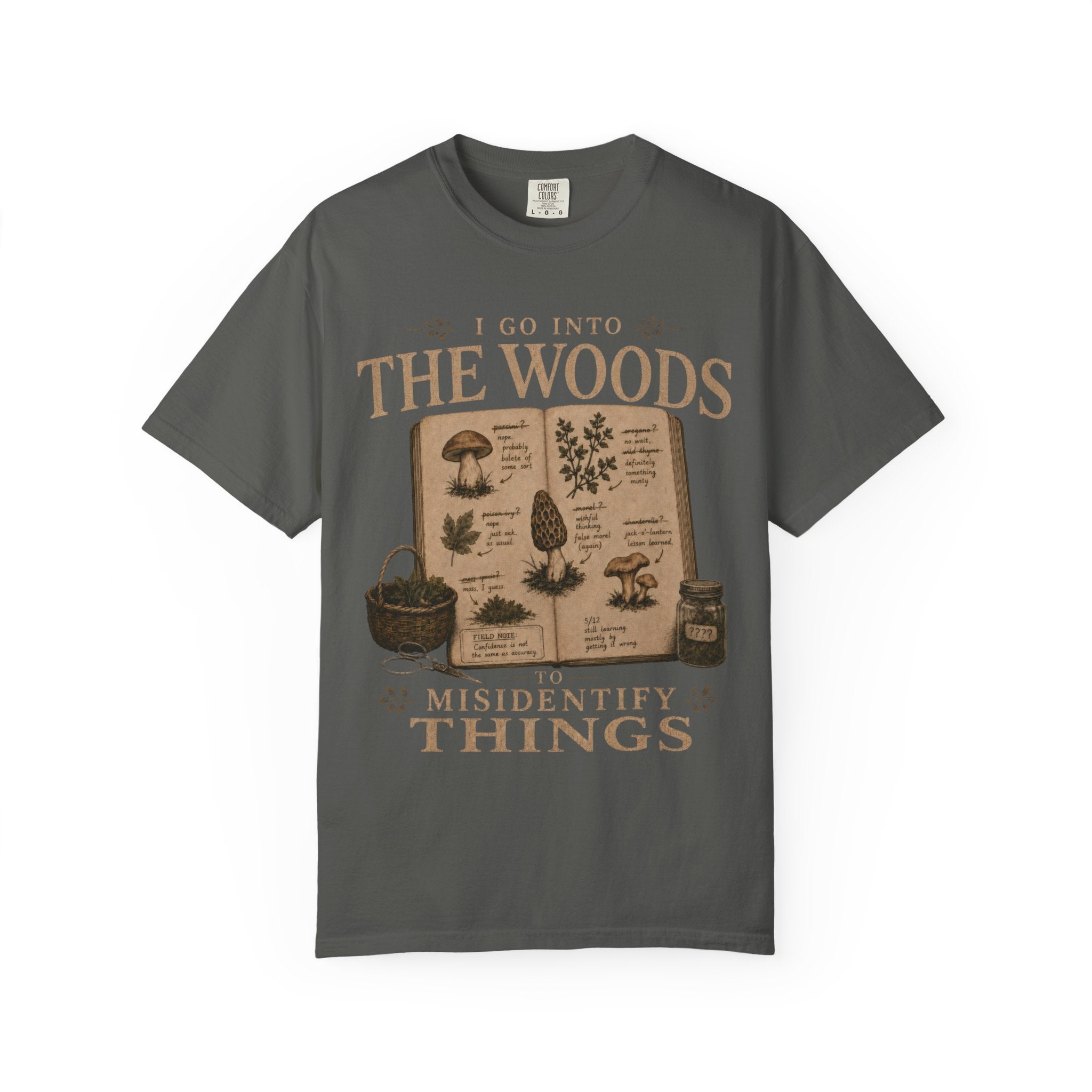 I Go Into the Woods to Misidentify Things T‑Shirt