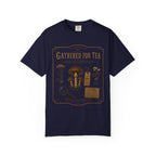 Gathered for Tea and Uncertainty T‑Shirt