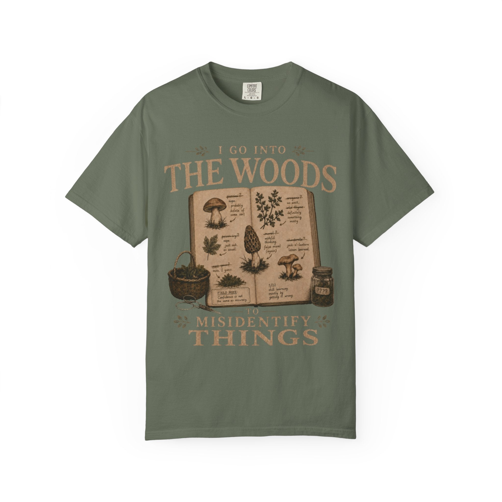 I Go Into the Woods to Misidentify Things T‑Shirt