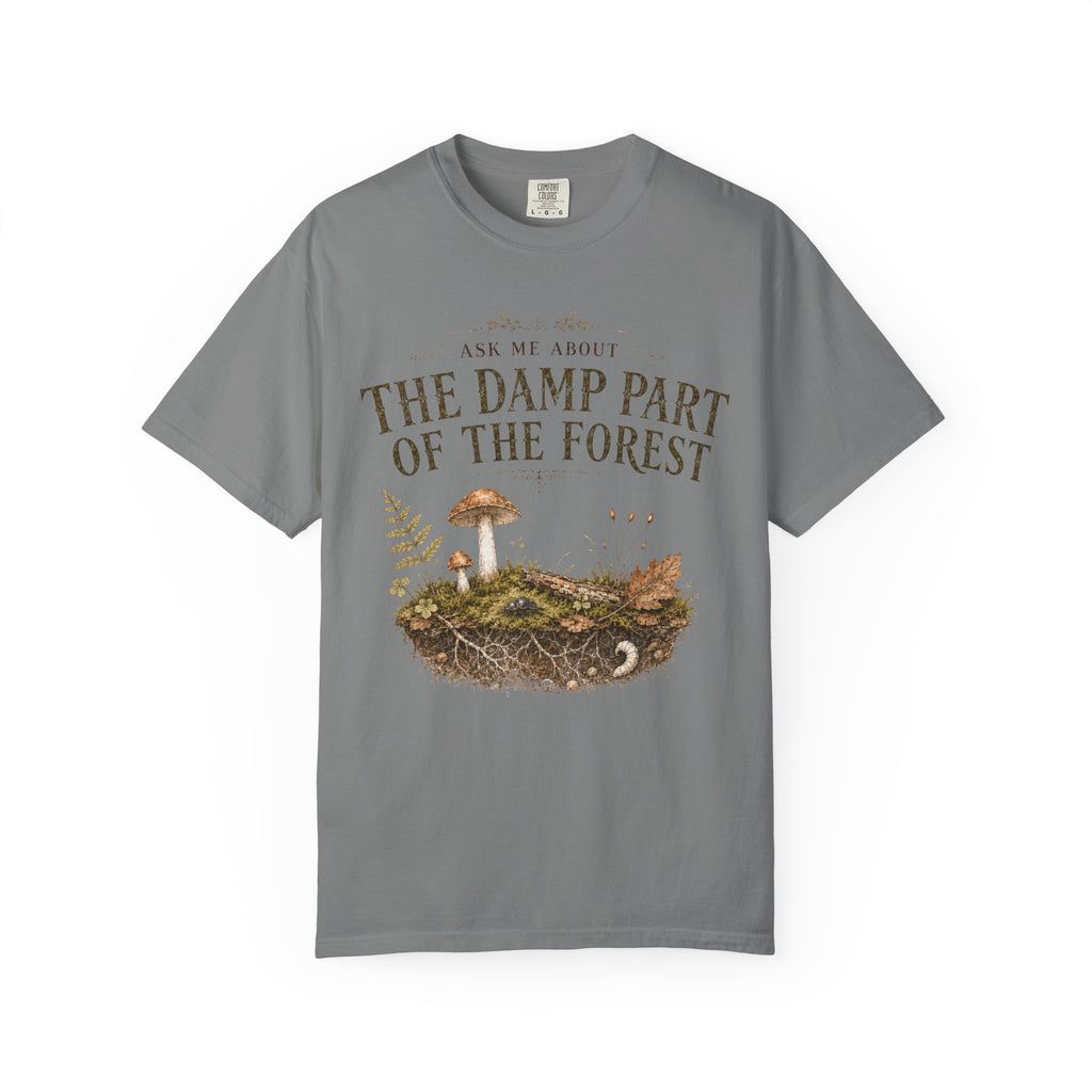 Ask Me About the Damp Part of the Forest T-Shirt