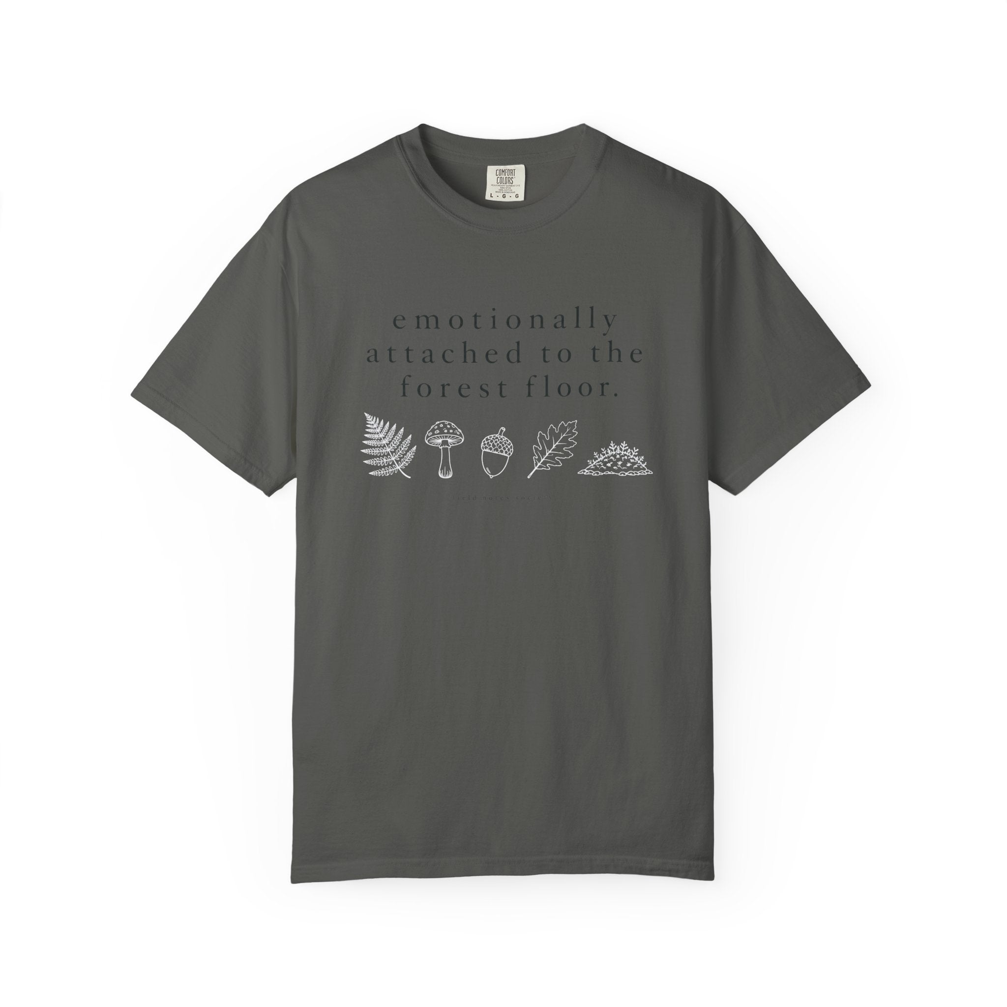 Emotionally Attached to the Forest Floor T-Shirt