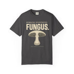 Working Hypothesis: Fungus T-Shirt
