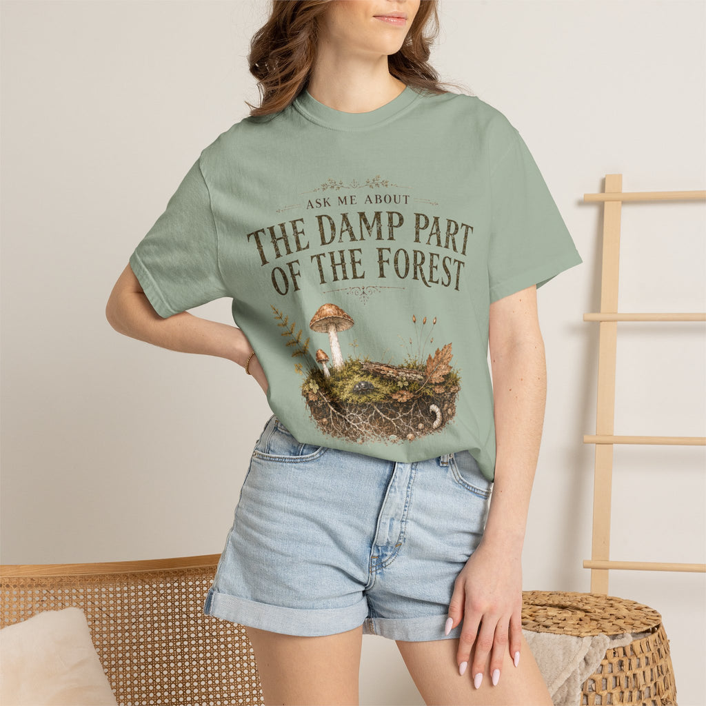 Ask Me About the Damp Part of the Forest T-Shirt