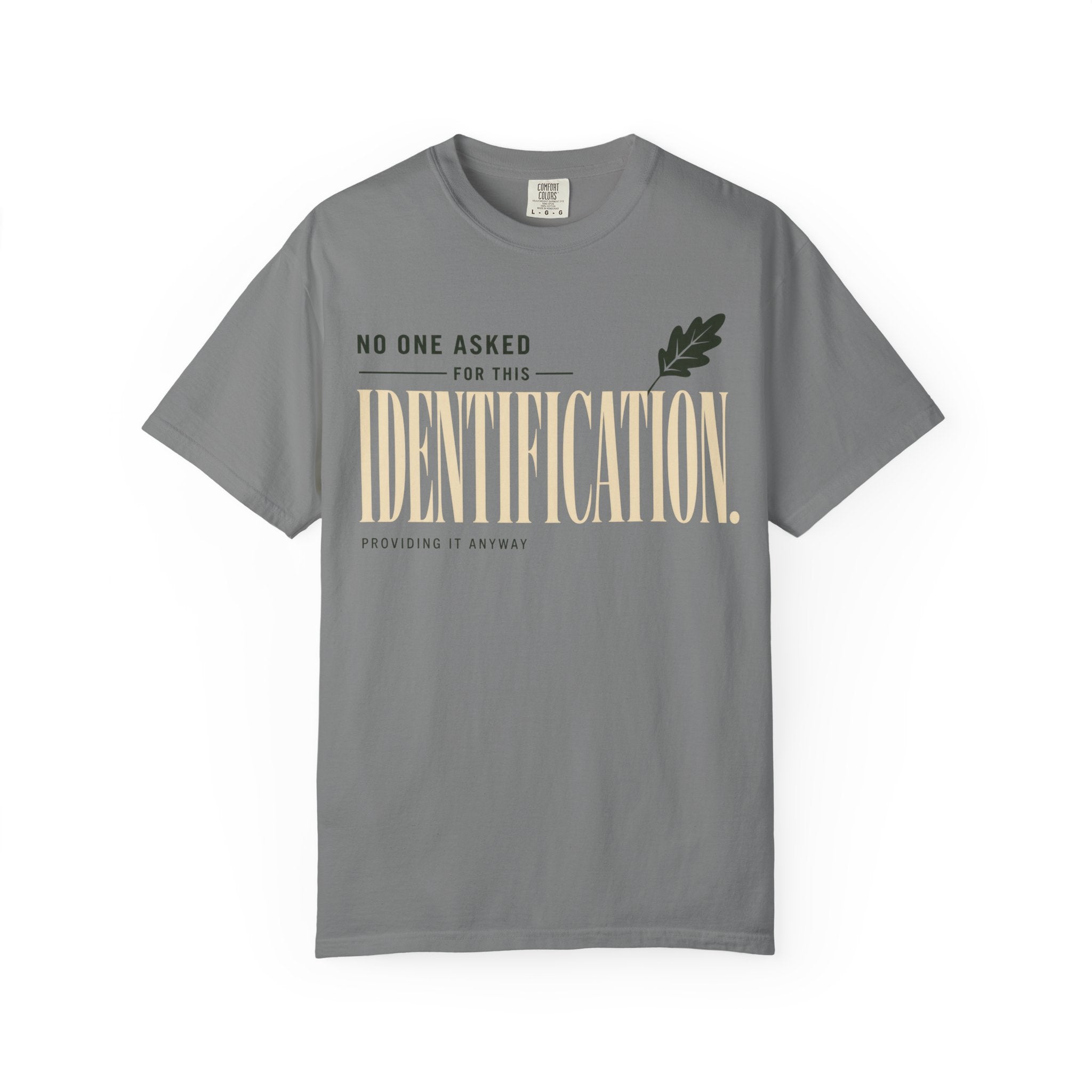 No One Asked For This Identification T-Shirt