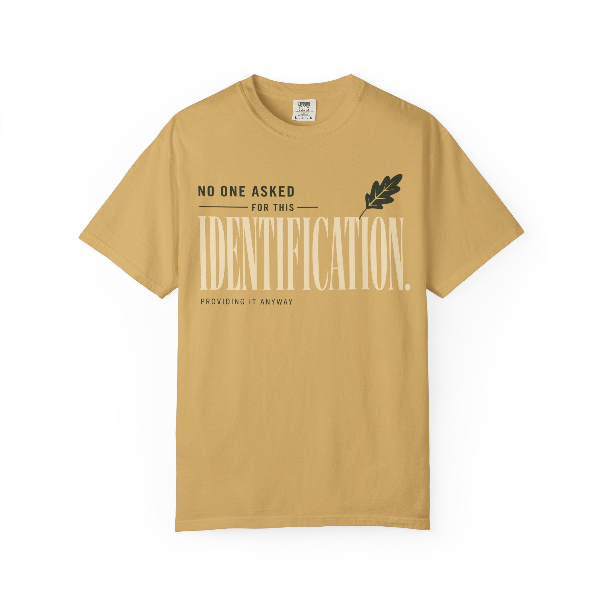 No One Asked For This Identification T-Shirt