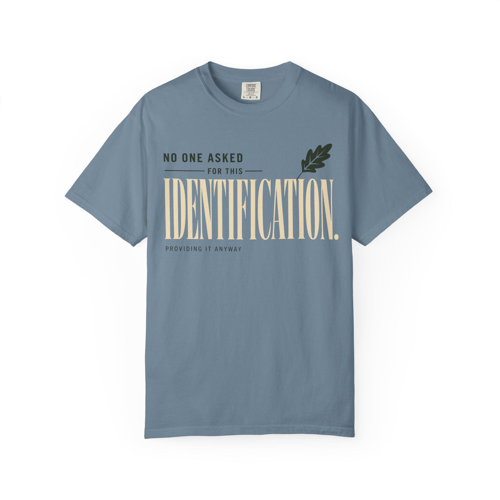 No One Asked For This Identification T-Shirt