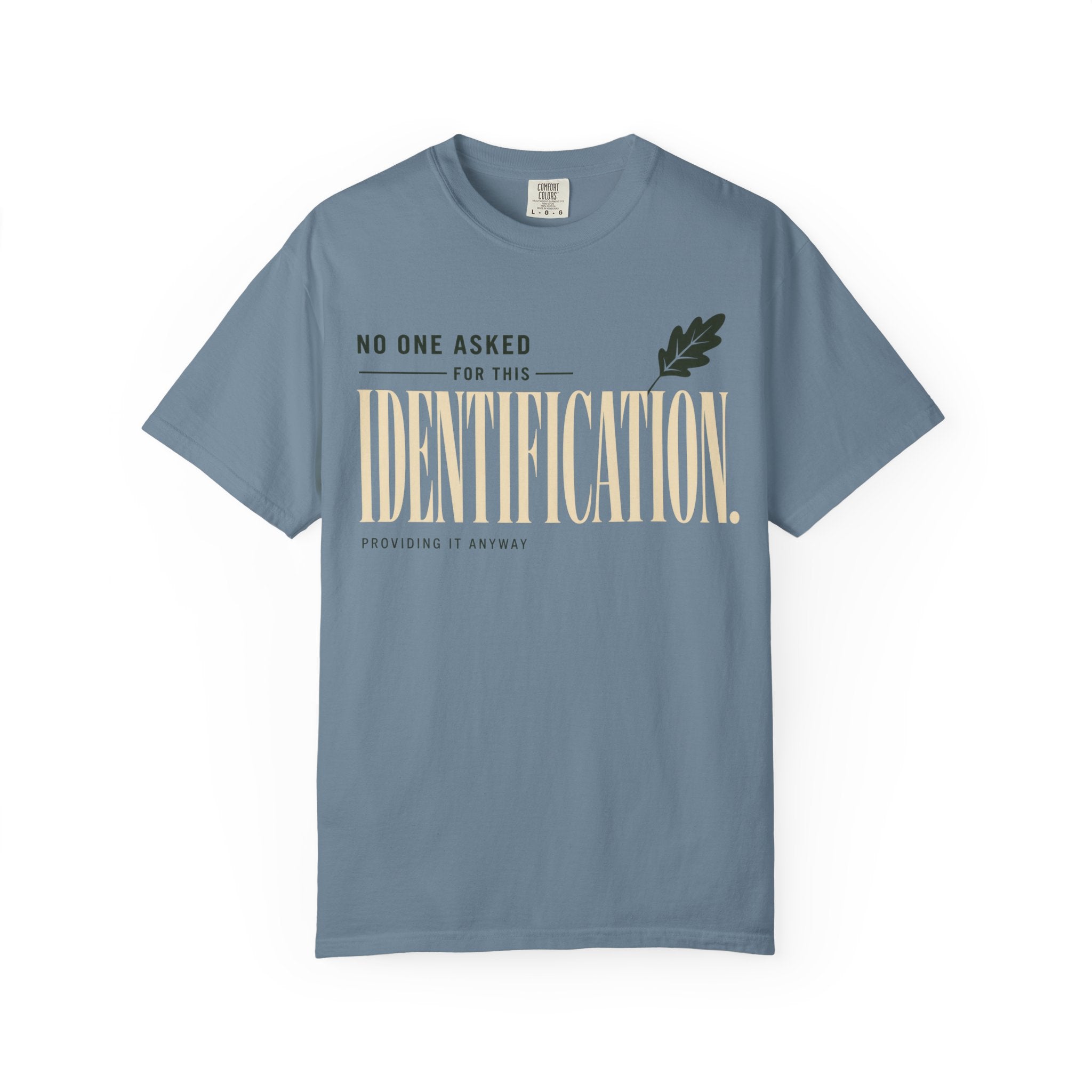 No One Asked For This Identification T-Shirt
