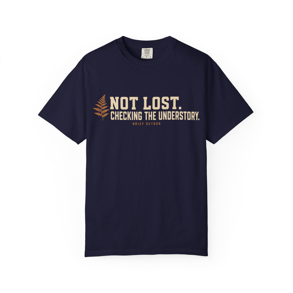 Not Lost. Checking the Understory T‑Shirt